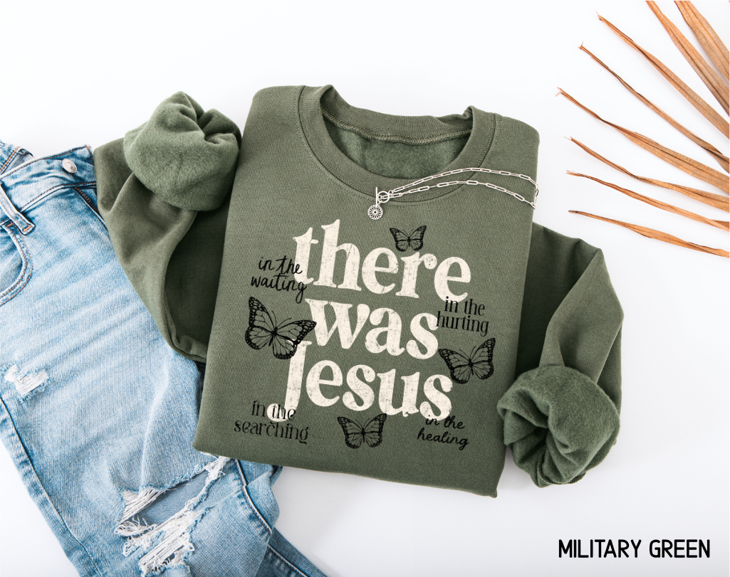 There Was Jesus Adult Sweatshirt