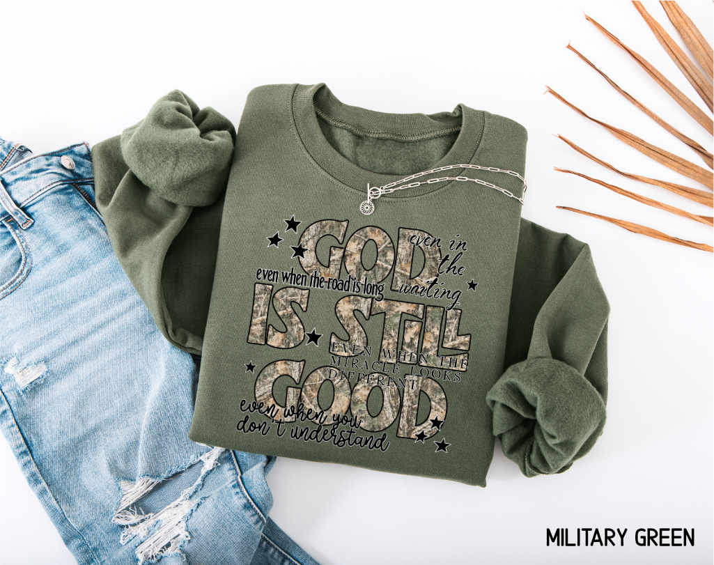God Is Still Good Adult Sweatshirt