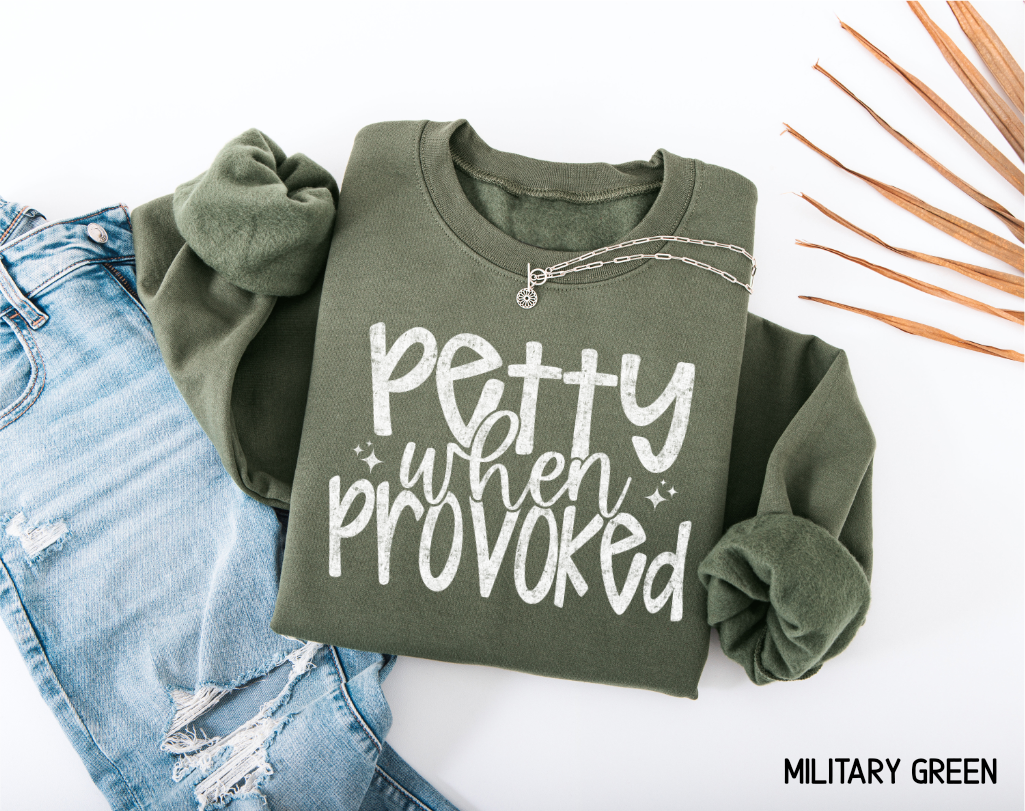 Petty When Provoked Adult Sweatshirt