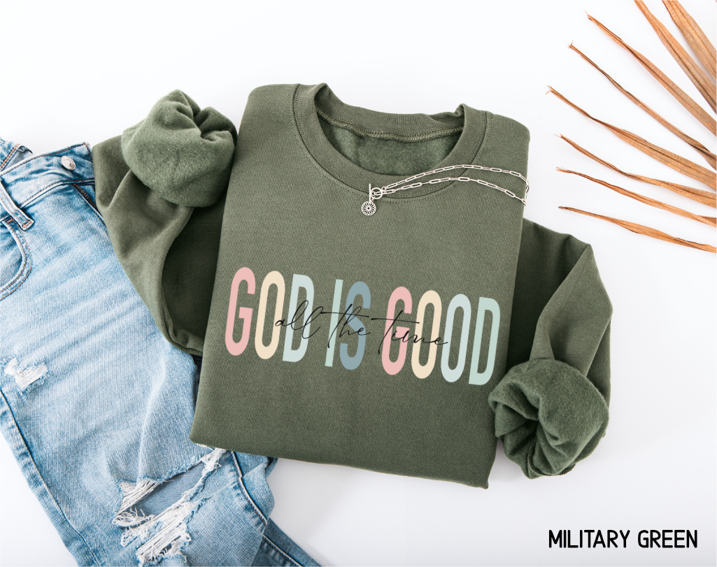 God Is Good Adult Sweatshirt