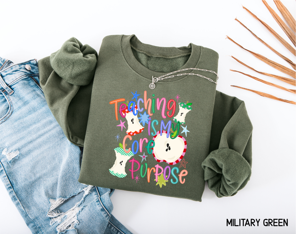 Teaching Is My Core Purpose Adult Sweatshirt