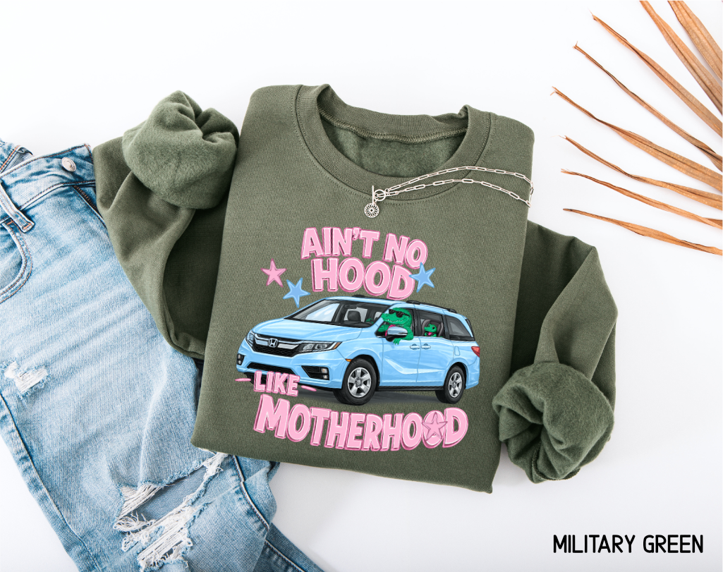 Ain't No Hood Like Motherhood Adult Sweatshirt