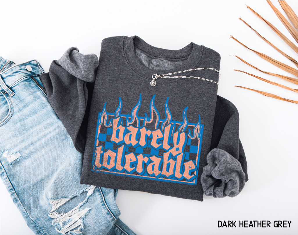 Barely Tolerable Adult Sweatshirt