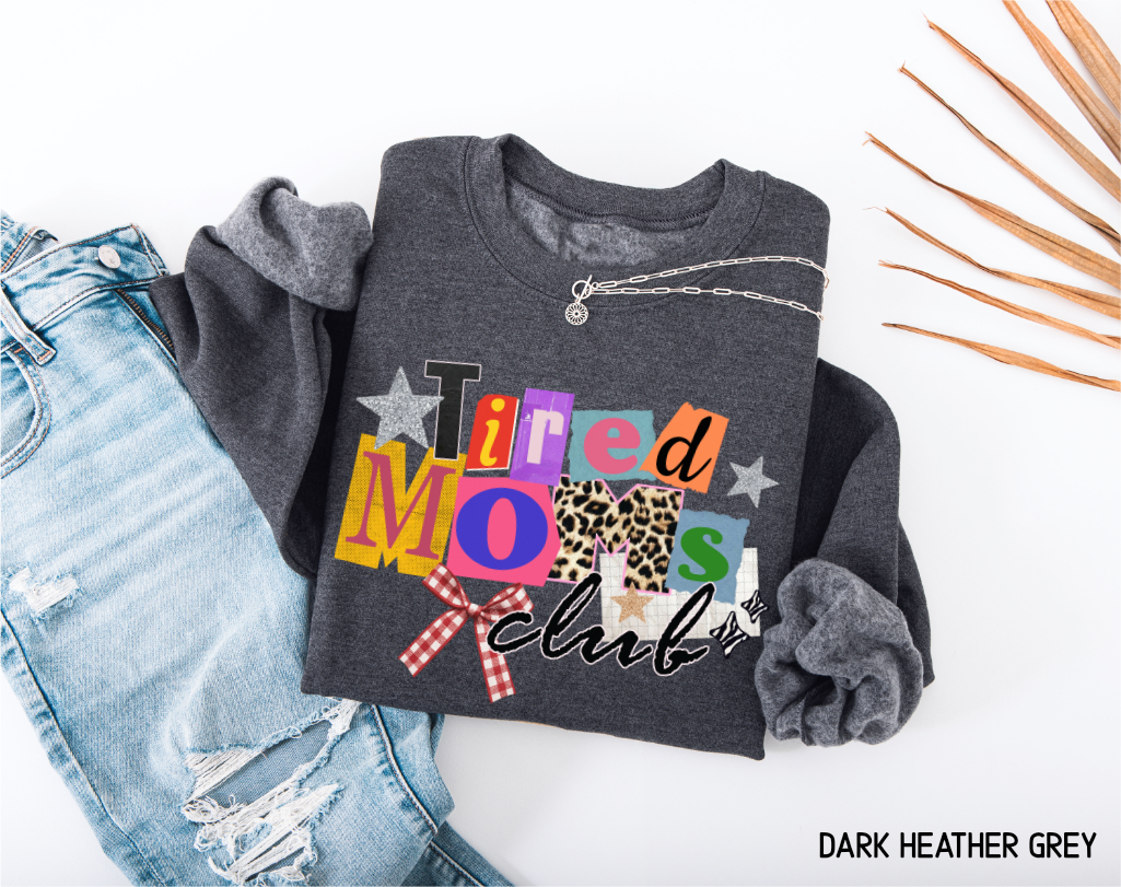 Tired Moms Club Adult Sweatshirt