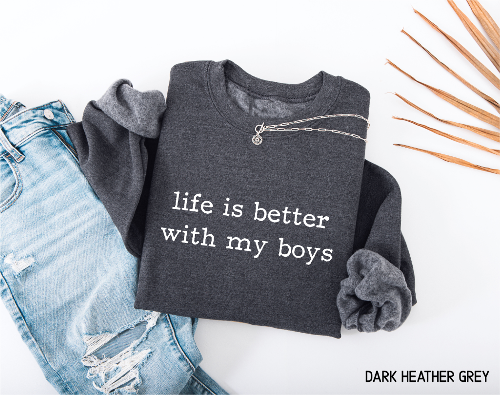 Life Is Better With My Boys Adult Sweatshirt