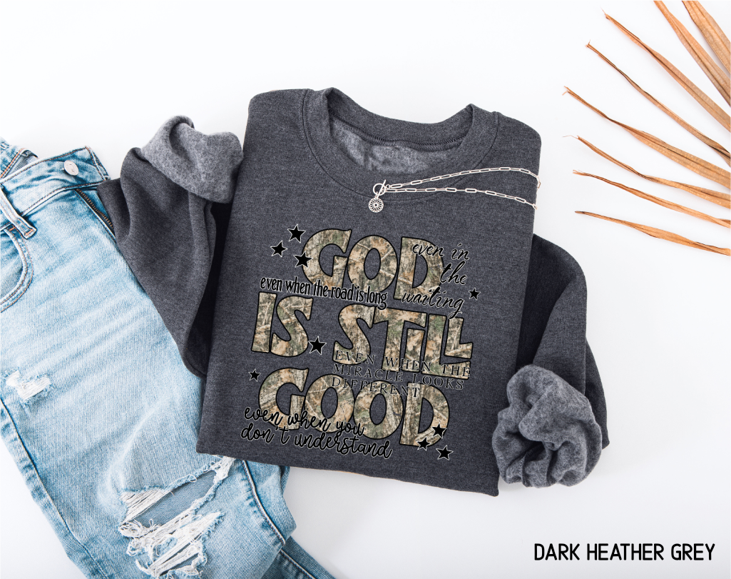God Is Still Good Adult Sweatshirt