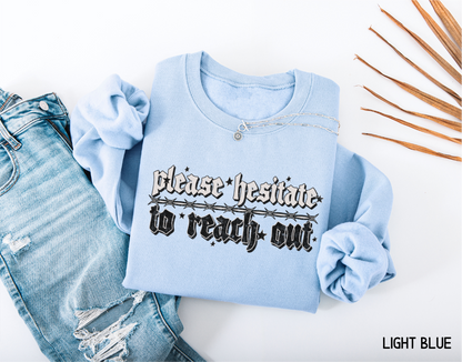 Please Hesitate to Reach Out Adult Sweatshirt