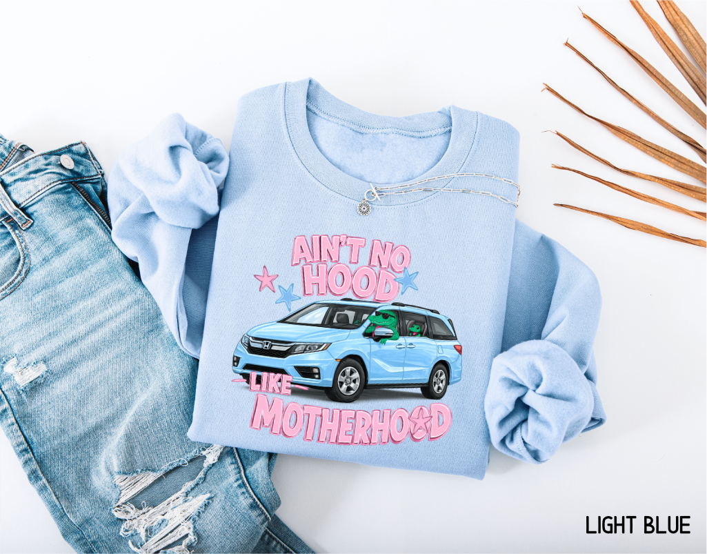 Ain't No Hood Like Motherhood Adult Sweatshirt