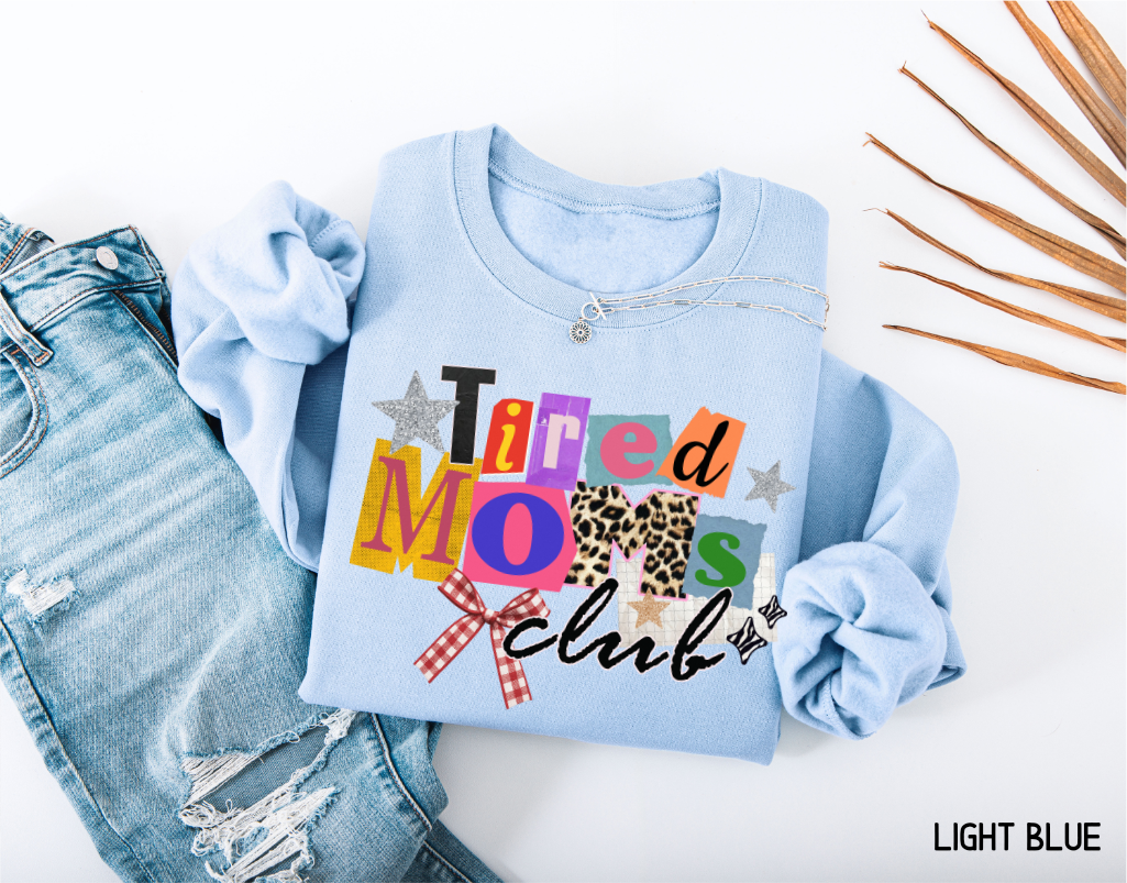 Tired Moms Club Adult Sweatshirt