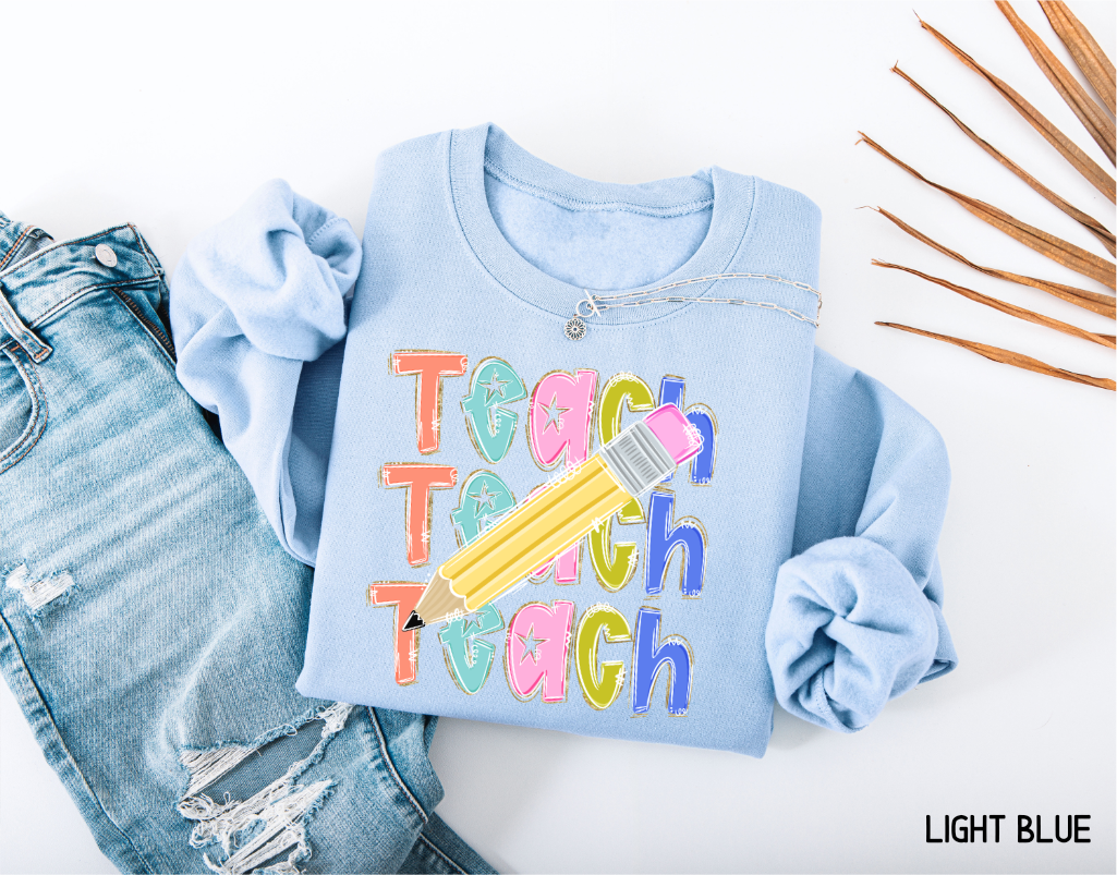 Teach Teach Teach Adult Sweatshirt