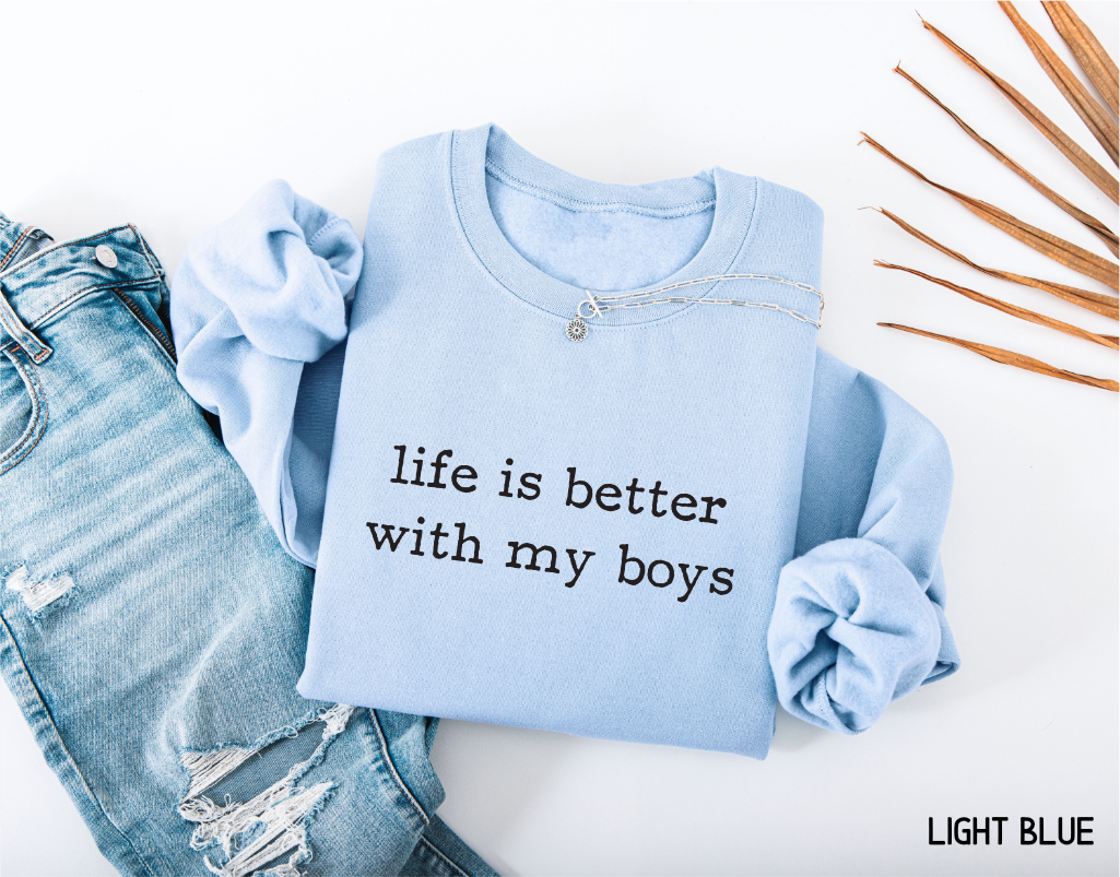 Life Is Better With My Boys Adult Sweatshirt