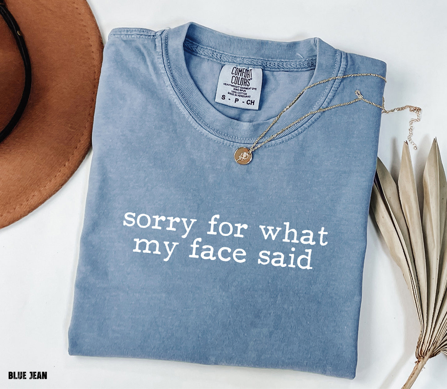 Sorry For What My Face Said Comfort Colors Adult T-Shirt