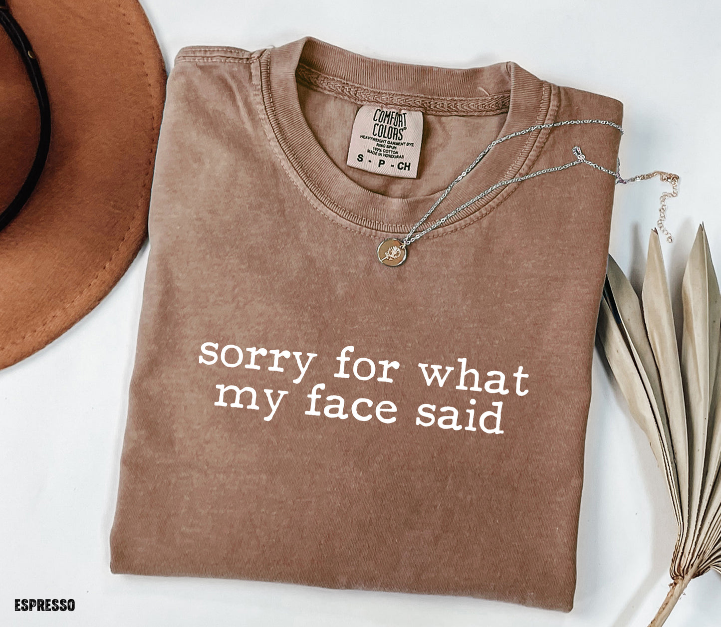 Sorry For What My Face Said Comfort Colors Adult T-Shirt