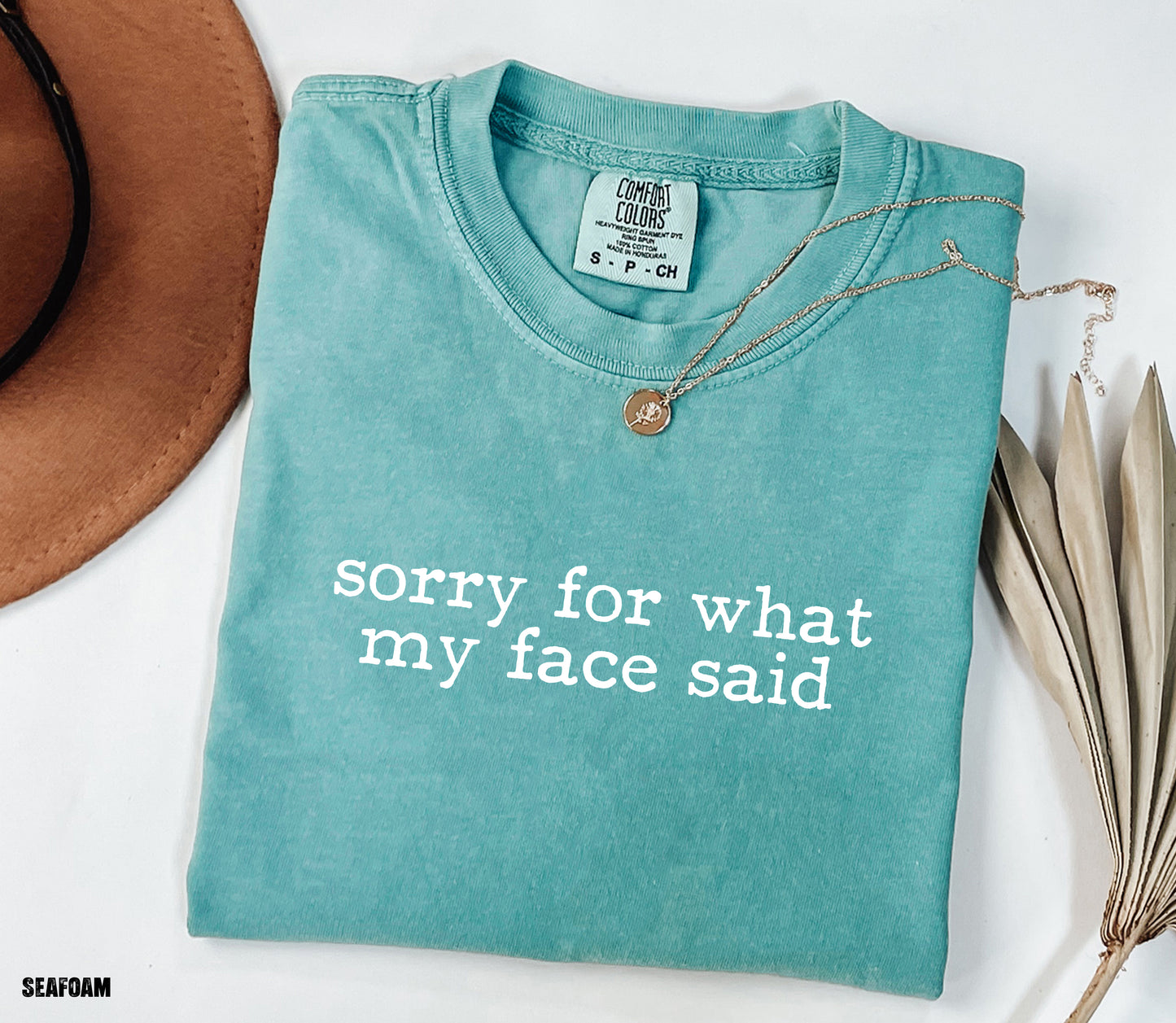 Sorry For What My Face Said Comfort Colors Adult T-Shirt