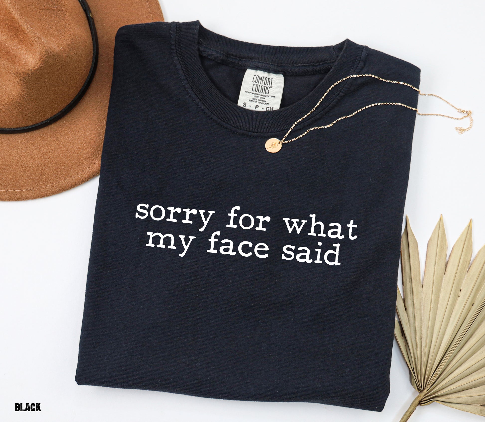 Sorry For What My Face Said Comfort Colors Adult T-Shirt