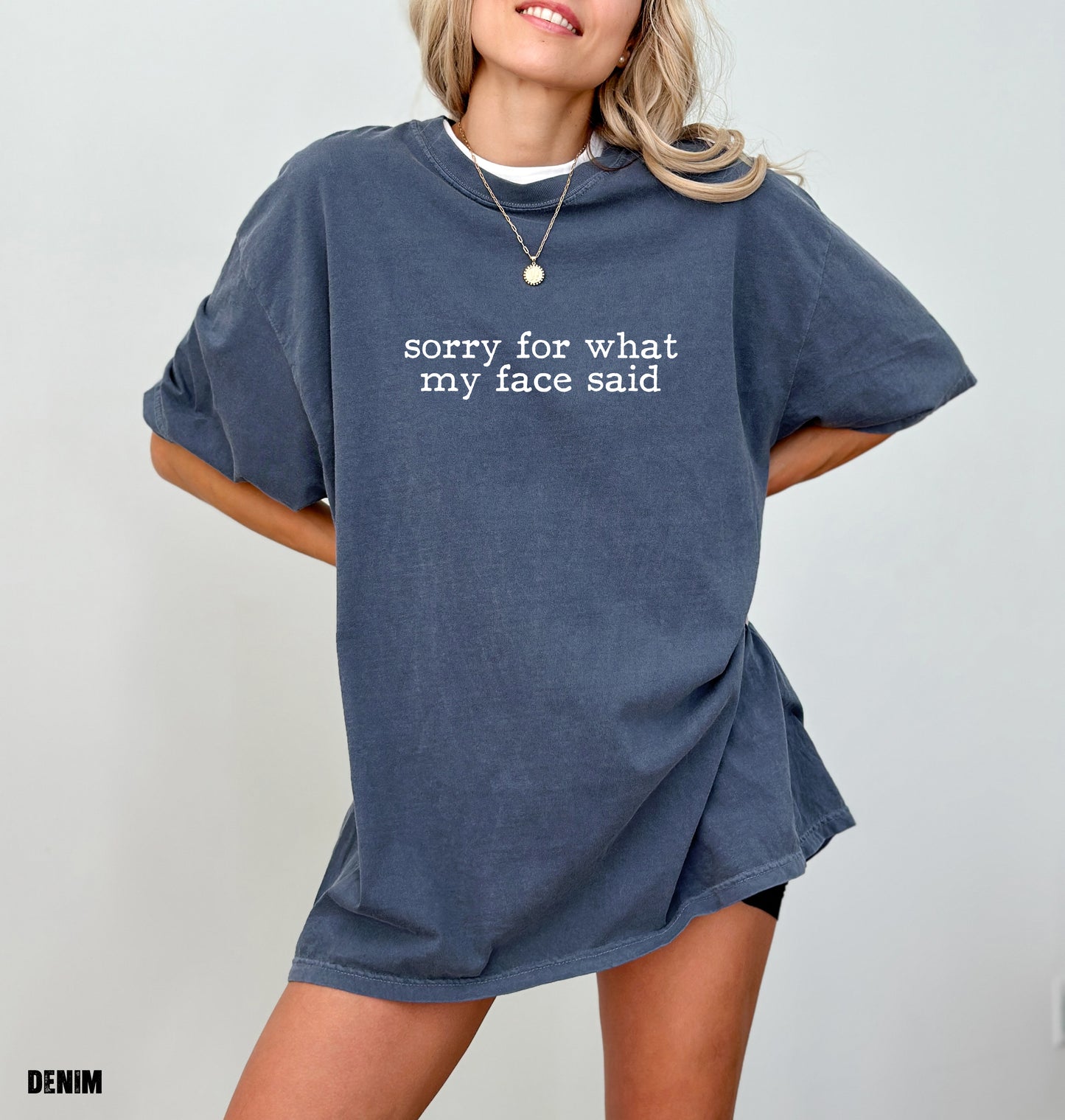 Sorry For What My Face Said Comfort Colors Adult T-Shirt