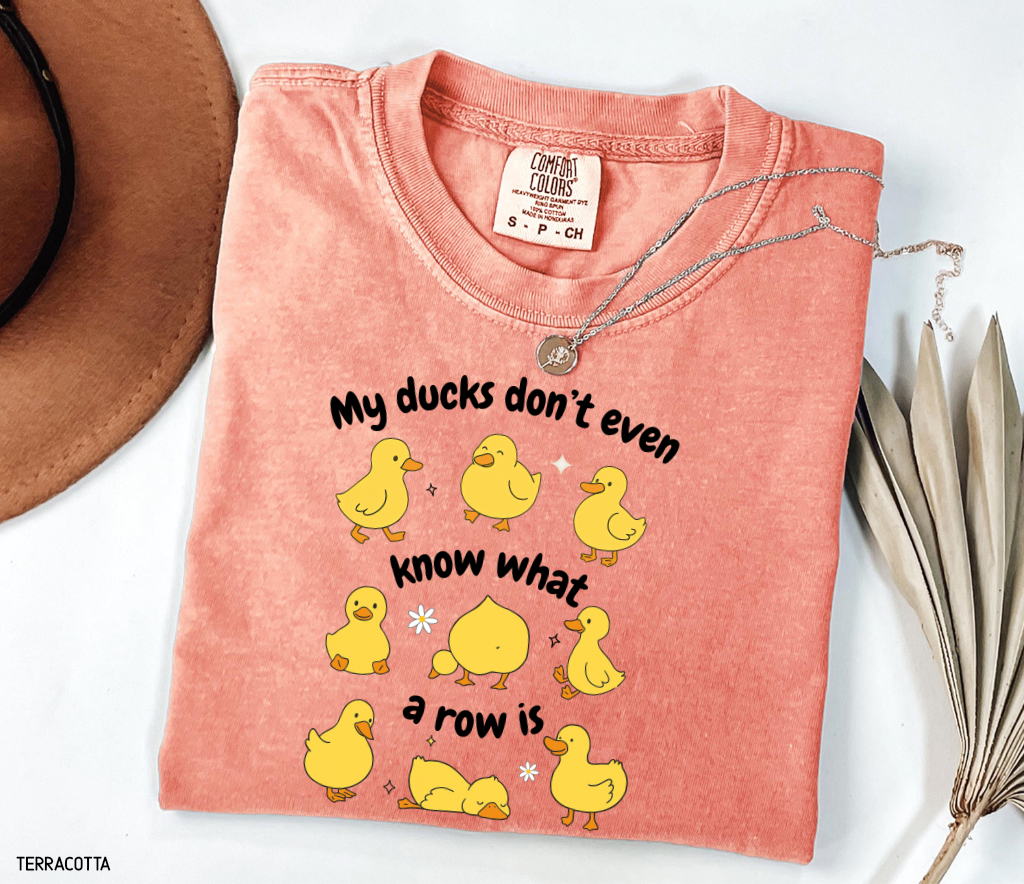 My Ducks Don't Even Know What a Row Is Adult Comfort Colors T-Shirt