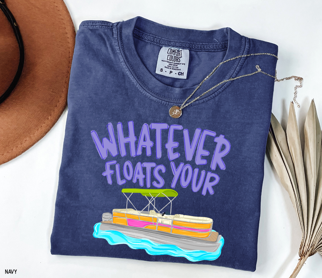 Whatever Floats Your Boat Comfort Colors T-Shirt