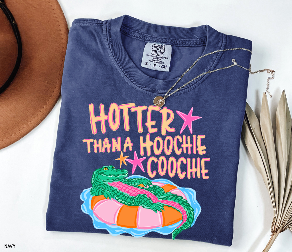 Hotter Than A Hoochie Coochie Comfort Colors T-Shirt