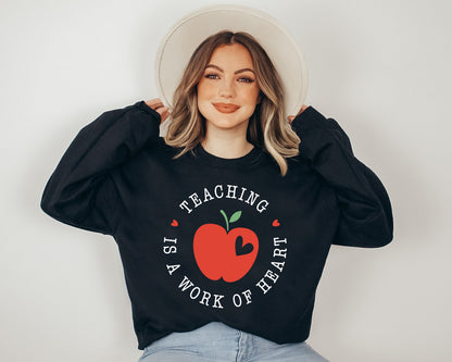 Teaching Is a Work of Heart Adult Sweatshirt