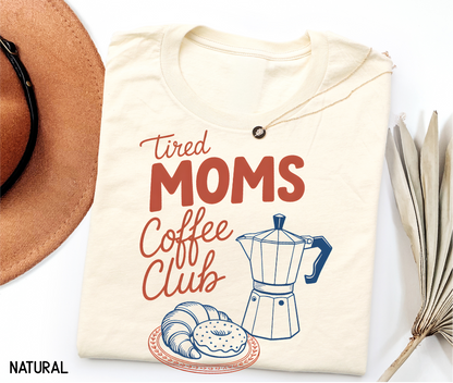 Tired Moms Coffee Club Adult T-shirt