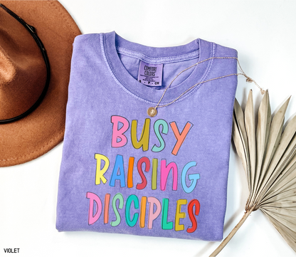 Busy Raising Disciples Comfort Colors T-Shirt