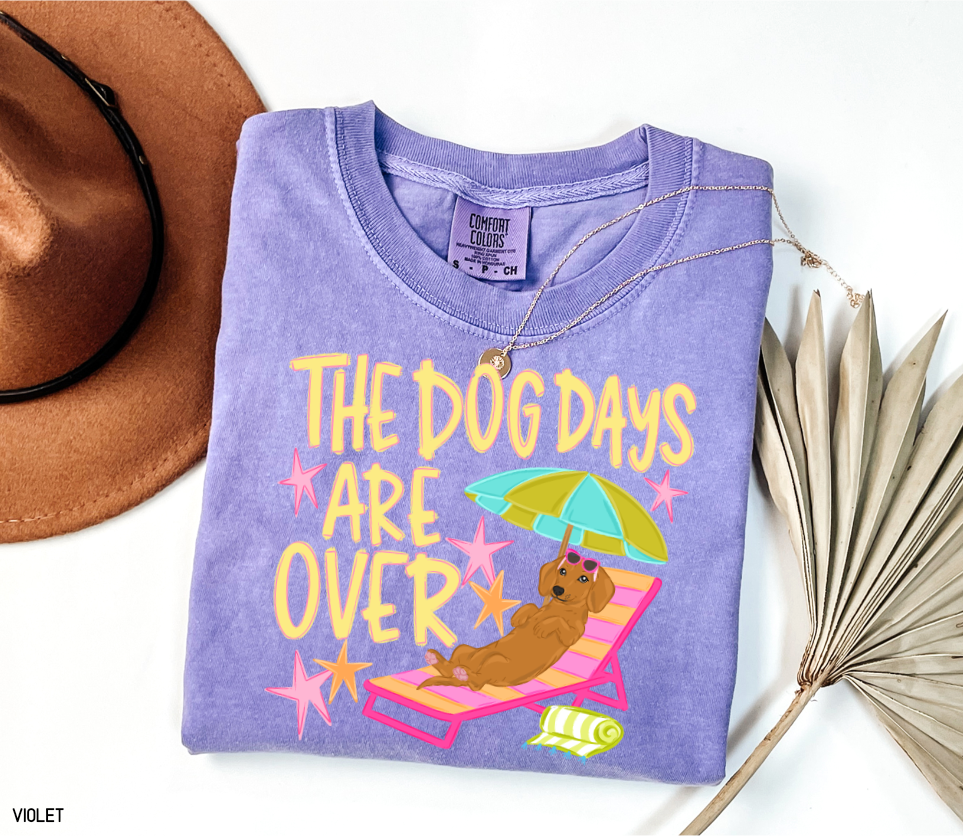 The Dog Days Are Over Comfort Colors T-Shirt