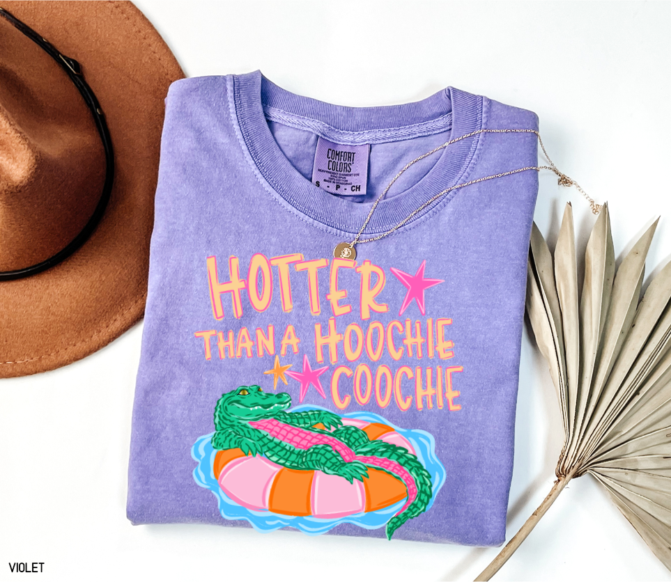 Hotter Than A Hoochie Coochie Comfort Colors T-Shirt