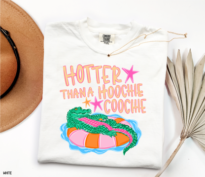 Hotter Than A Hoochie Coochie Comfort Colors T-Shirt