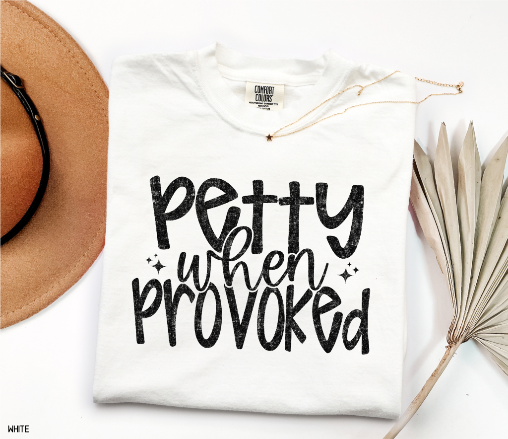 Petty When Provoked Adult Comfort Colors T-Shirt