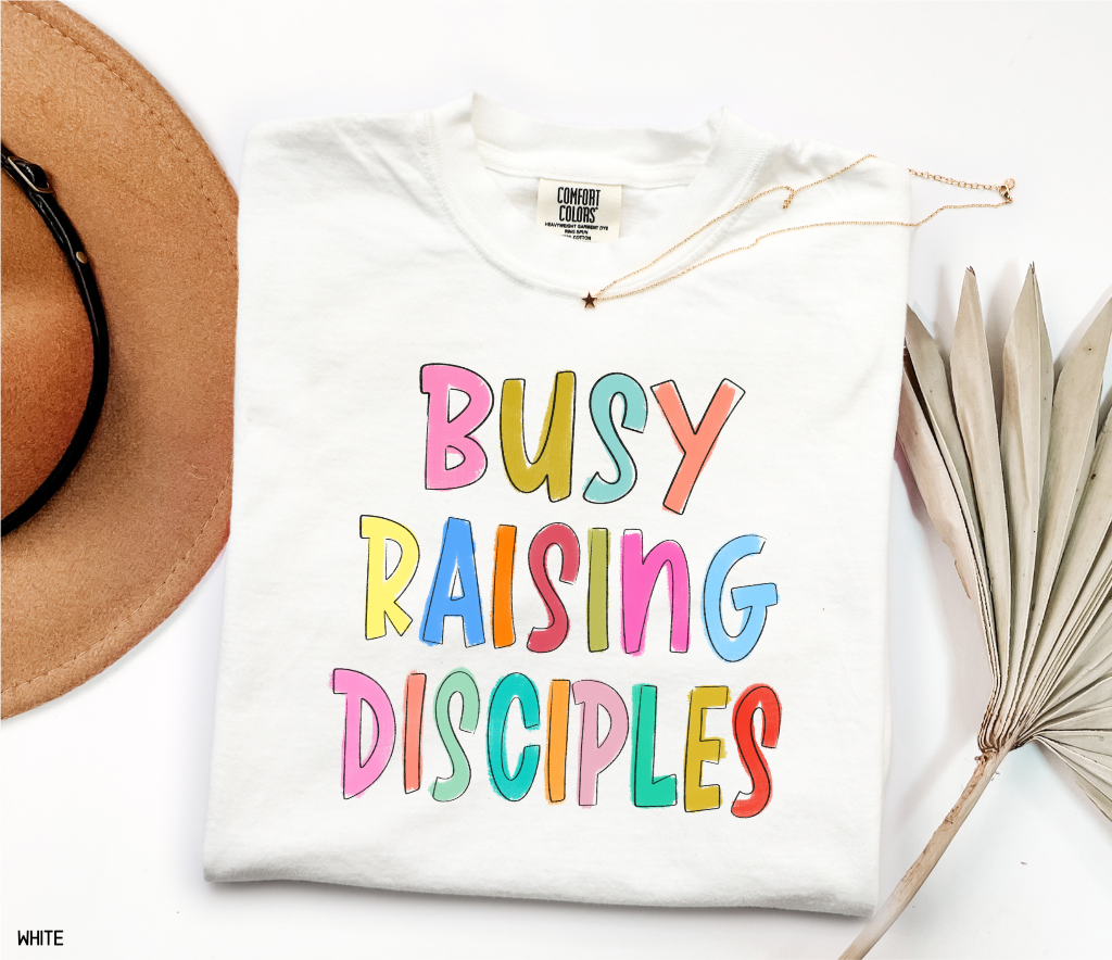 Busy Raising Disciples Comfort Colors T-Shirt