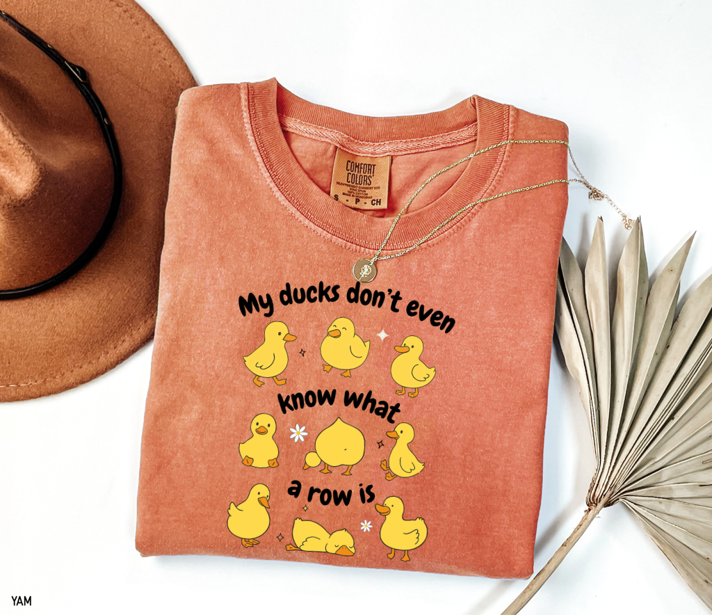 My Ducks Don't Even Know What a Row Is Adult Comfort Colors T-Shirt