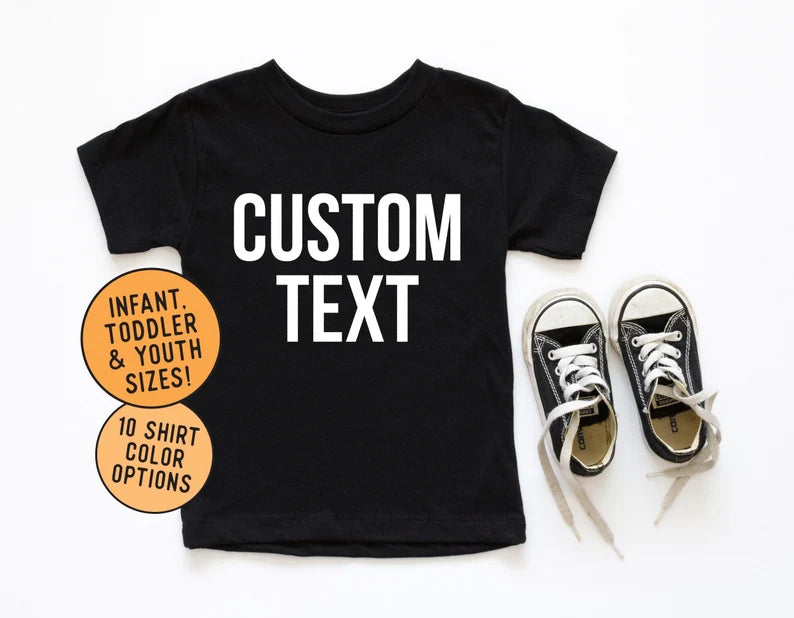 Custom Kids T-Shirt (or Infant Bodysuit)