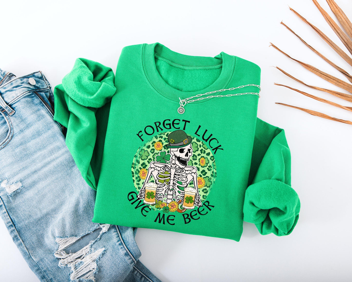 Forget Luck Give Me Beer Adult Sweatshirt