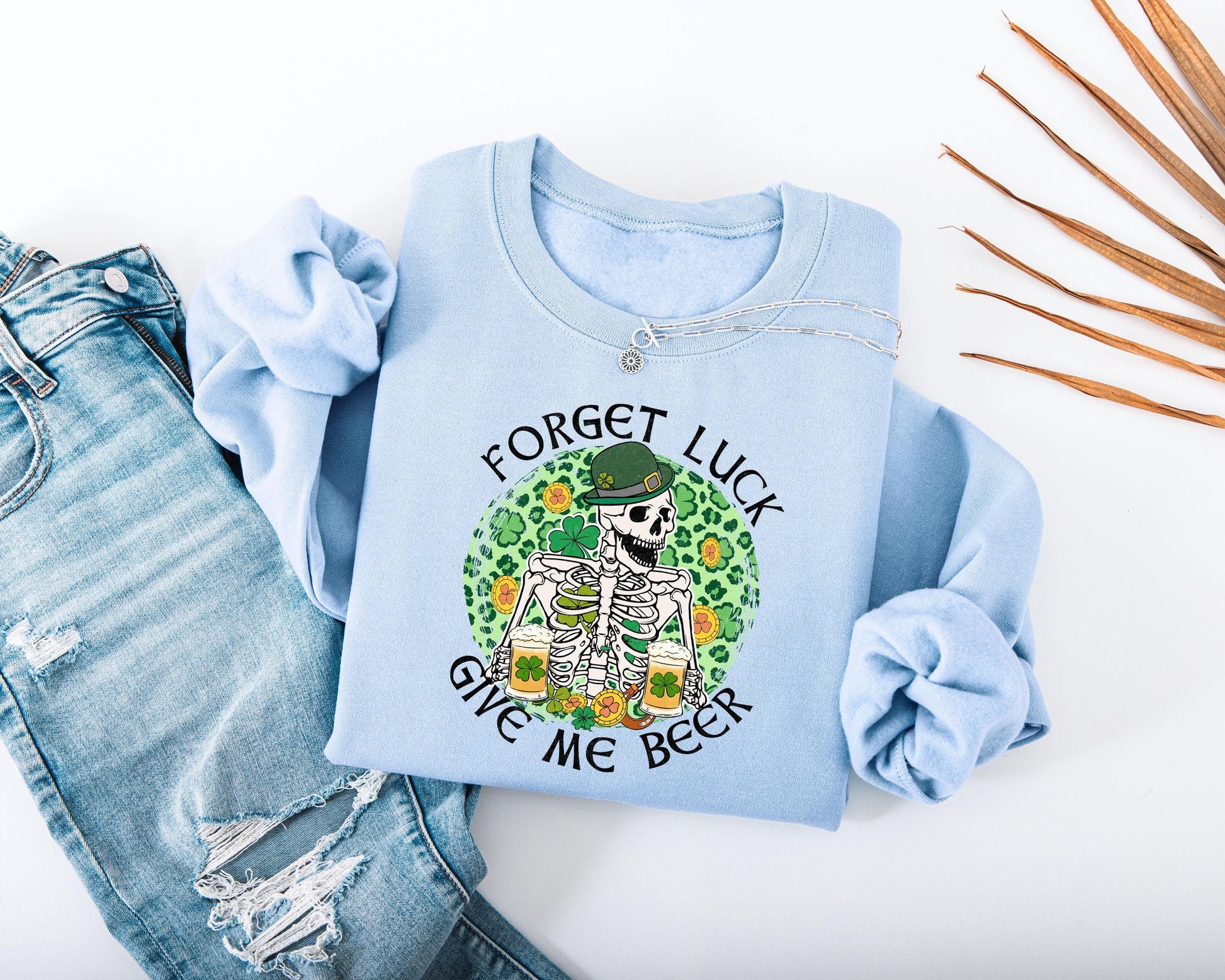 Forget Luck Give Me Beer Adult Sweatshirt