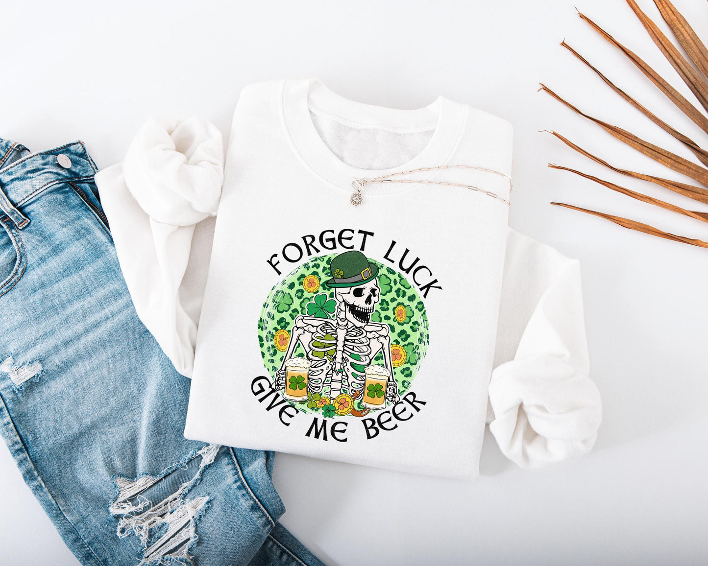 Forget Luck Give Me Beer Adult Sweatshirt