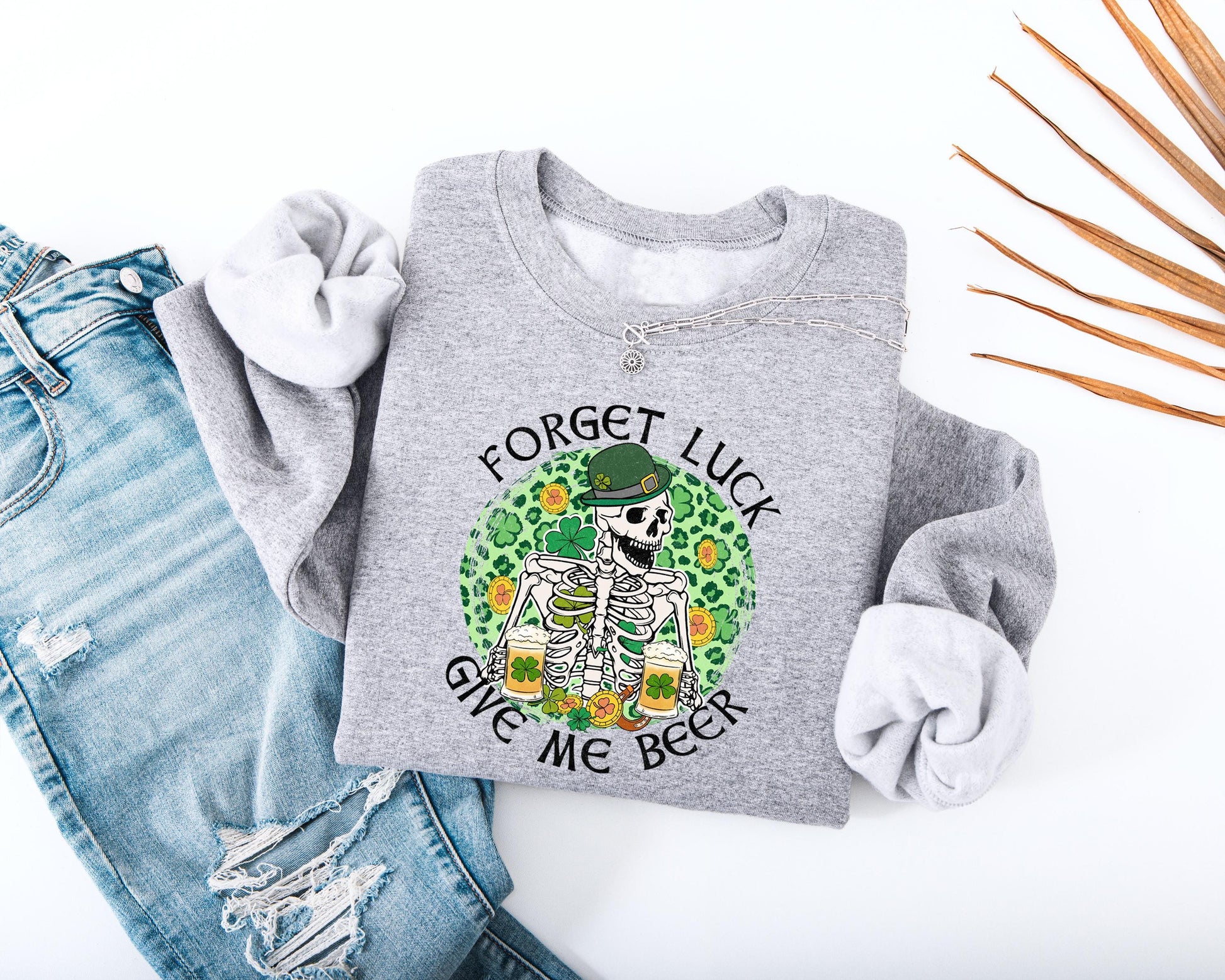 Forget Luck Give Me Beer Adult Sweatshirt