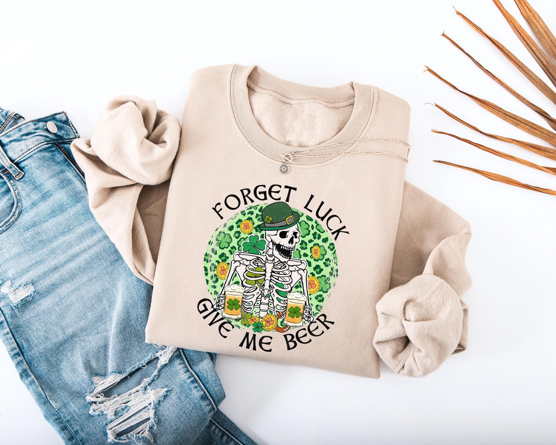 Forget Luck Give Me Beer Adult Sweatshirt