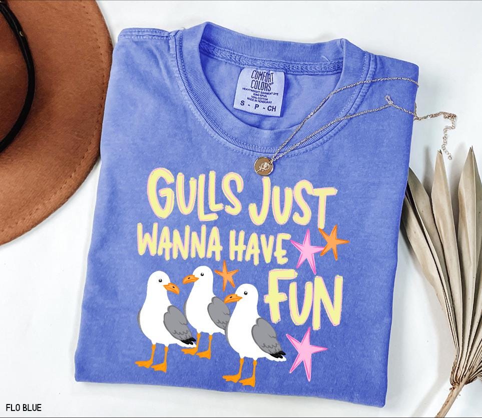 Gulls Just Wanna Have Fun Adult Comfort Colors T-Shirt