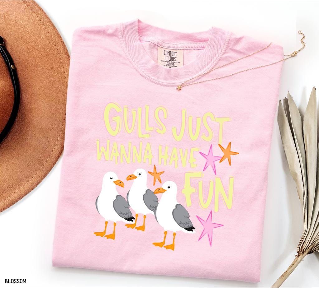 Gulls Just Wanna Have Fun Adult Comfort Colors T-Shirt