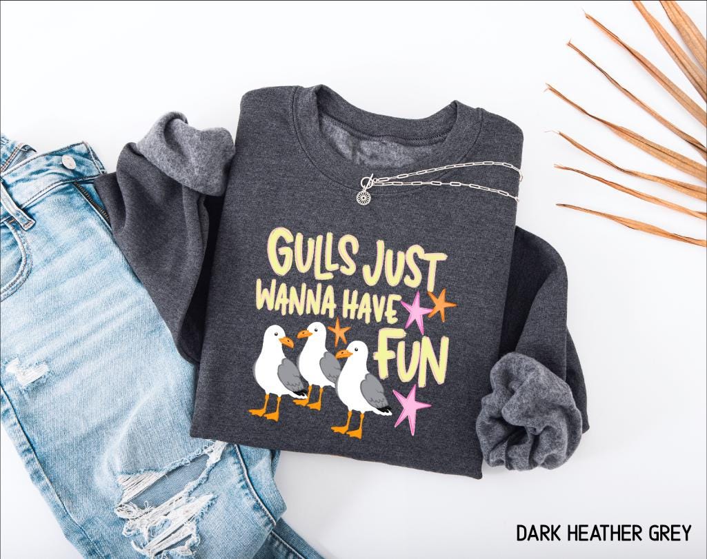 Gulls Just Wanna Have Fun Adult Sweatshirt