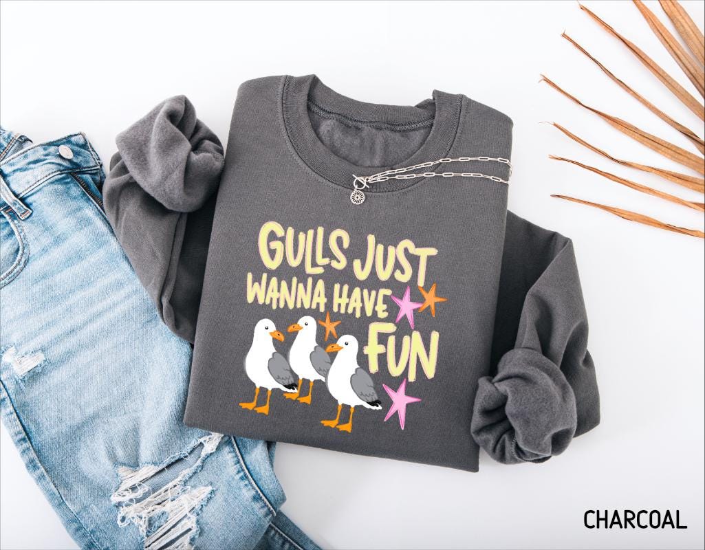 Gulls Just Wanna Have Fun Adult Sweatshirt