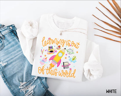 Learning is Out of This World Adult Sweatshirt