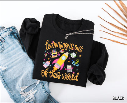 Learning is Out of This World Adult Sweatshirt