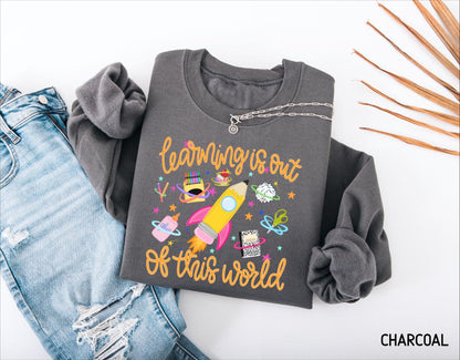 Learning is Out of This World Adult Sweatshirt