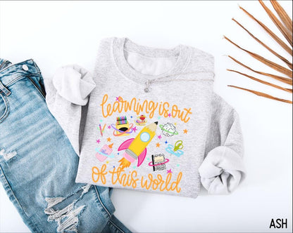 Learning is Out of This World Adult Sweatshirt