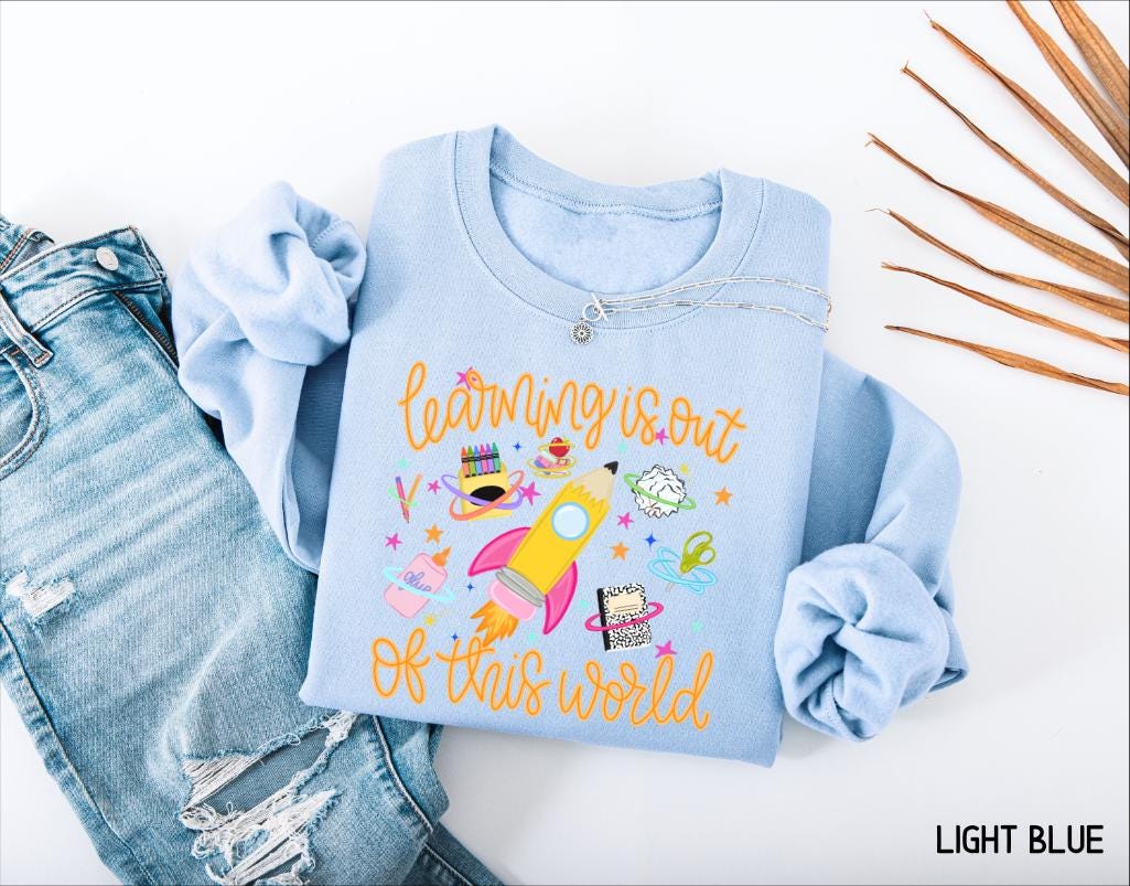 Learning is Out of This World Adult Sweatshirt